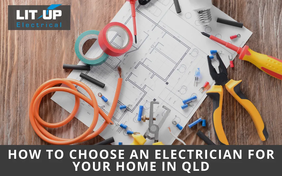 How To Choose An Electrician For Your Home in QLD